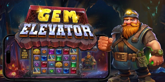 Tips Rahasia Slot Gem Elevator Untuk Kemenangan Konsisten
