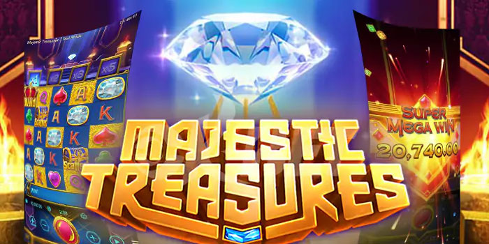 Trik Slot Majestic Treasures Agar Peluang Jackpot Tinggi